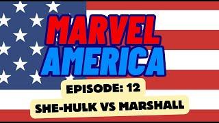 Marvel America Podcast Ep. 12: Chief Justice John Marshall vs. She-Hulk