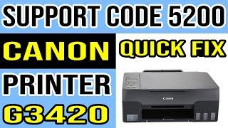 How to Fix Error Message Support Code 5200 in Canon Pixma G3420 Printer?