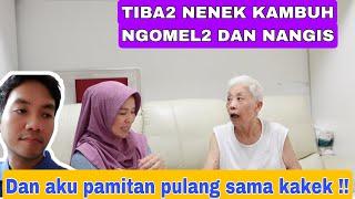 TIBA2 NENEK KAMBUH NANGIS DAN NGOMEL2 !! AKU TINGGAL PULANG DAN PAMITAN SAMA KAKEK! LANGSUNG KE KOTA