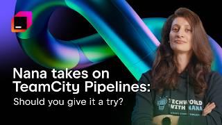 Nana’s Review of TeamCity Pipelines: Worth the Hype or Just Another Tool?