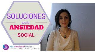 Soluciones frente la Ansiedad Social - PsicoAyudarTeOnline.es Laura Royo. Ep. 14