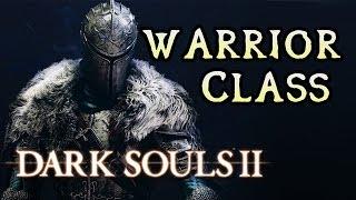 Warrior Class Breakdown Dark Souls 2