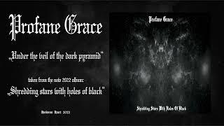 Profane Grace - Under the veil of the dark pyramid (new track 2022)