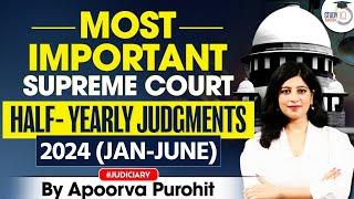 Most Important Supreme Court Judgements 2024 (Jan-June) | Half Yearly SC Judgement