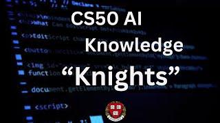 CS50 AI - Knowledge - Knights  (2024) - حل تمرین دوره هوش مصنوعی سی اس فیفتی هاروارد