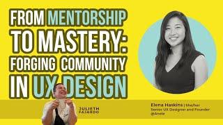 From Mentorship to Mastery:  Forging  Community in UX Design