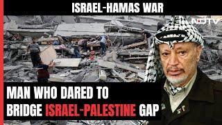 Yasser Arafat: Man Who Dared To Bridge Israel-Palestine Gap | Israel Hamas War