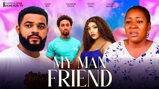 MY MAN'S FRIEND (New Movie) Stephen Odimgbe, Chizoba Nwokoye, Sonita Fred 2024 Nollywood Movie