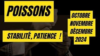 #POISSONS  OCTOBRE NOVEMBRE DÉCEMBRE 2024 - STABILITÉ, PATIENCE ET TRANSFORMATION INTUITIVE !