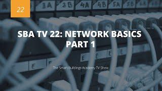 SBA TV 22: Network Basics Part 1