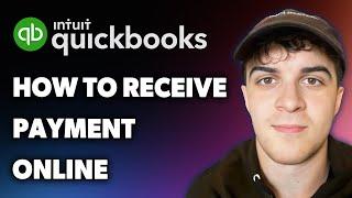 How to Receive Payment on Quickbooks Online (Full 2025 Guide)