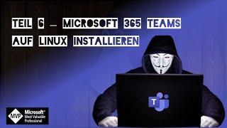 Teil 6 – Microsoft 365 Teams auf Linux installieren