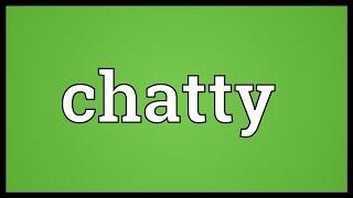 Chatty Meaning