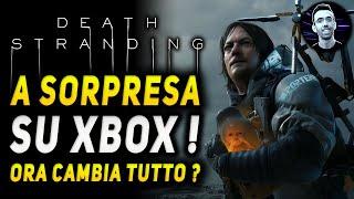 DEATH STRANDING A SORPRESA SU XBOX ! Ora cambia tutto ?