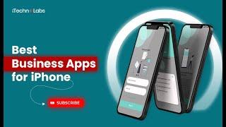 Best Business Apps for iPhone in 2024 | iTechnolabs