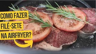 Receita de FILÉ-SETE na AIRFRYER | Como fazer