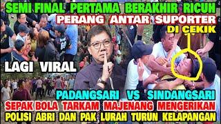 SEMI FINAL TARKAM BERAKHIR RICUH  DUEL PADANGSARI VS SINDANGSARI PORDES GARUDA CUP 2024 MENGERIKAN