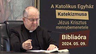 Jézus Krisztus mennybemenetele - Bábel érsek hittanórája - 2024.05.09.