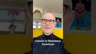 Lessons in #Diplomacy: #incentives