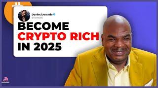 HOW TO BE CRYPTO RICH IN 2025