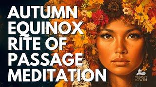 Autumn EQUINOX Guided Meditation  BALANCE, Release, and TRANSFORMATION for INNER PEACE and Renewal”