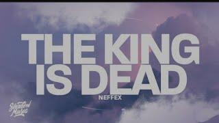 NEFFEX   The King Is Dead Lyrics