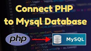 How to Connect PHP File / Project  to a Database | PHP Tutorial for Beginners