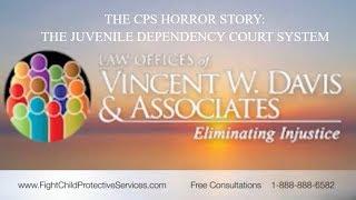 THE CPS HORROR STORY:  The Juvenile Dependency Court System