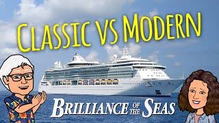 Brilliance of The Seas: Classic vs Modern