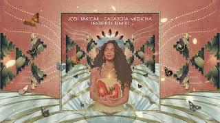 Josii Yakecan - Cacaucita Medicina (NATURRITU Remix) [Cacao Medicine Music | Organic Downtempo]