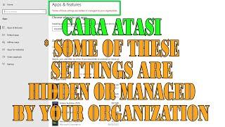 Cara mengatasi *Some of These Settinga Are Hidden or Managed by Your Organization di Windows 10