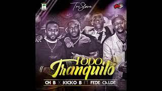 CHB & KIKO B Feat Fede Calde - Todo Tranquilo (Audio Official)