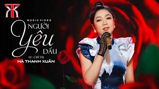 NGƯỜI YÊU DẤU - Hà Thanh Xuân | Official Music Video