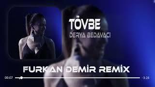 Derya Bedavacı - Tövbe ( Furkan Demir Remix ) | Bir Daha Da Tövbe Aramam