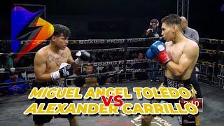 MIGUEL ANGEL TOLEDO VS ALEXANDER CARRILLO