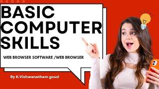 #Basic computer skills - web browser software /web browser