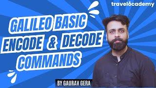 Galileo Basic commands | Galileo - Session 1 | Encode Decode |GDS knowledge | IATA | Gaurav Gera