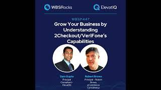 WBSP447: Grow Your Business by Understanding 2Checkout/VeriFone’s Capabilities, an Objective Pane...