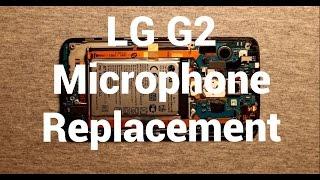 LG G2 Microphone Replacement How To Change