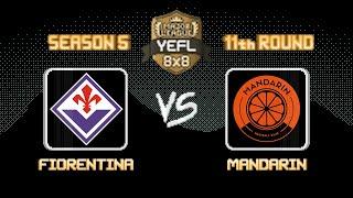 11th Round YEFL 8x8 S5 «MAJOR LEAGUE» - Fiorentina 3-1 Mandarin