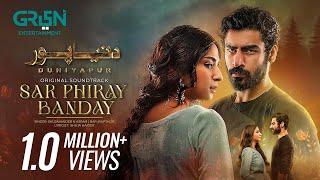 DuniyaPur  Full OST | Sar Phiray Banday  Asrar & Shuja Haider | Ft. Khushhal Khan, Ramsha Khan