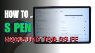 How to use the S Pen on Samsung Galaxy Tab S9 FE