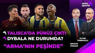 GALATASARAY - FENERBAHÇE'DE TRANSFER GÜNDEMİ I ARMA'NIN PEŞİNDE