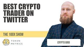 Best Crypto Trader on Twitter? Crypto Birb of the Birb Nest | 100X Show