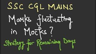 SSC CGL MAINS REMAINING DAYS STRATEGY | MARKS FLUCTUATION