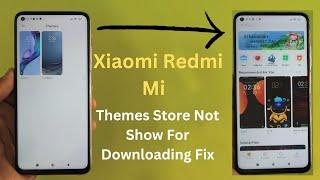 Xiaomi Themes Download Store Not Show | Mi Themes Store Not Work Fix