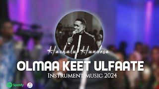 Hachalu Hundesa | Olmaa Keet Ulfaate | Instrumental Music | New Oromo Instrumental Music 2024