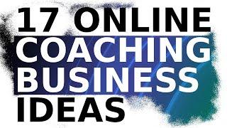 17 Online Coaching Business Ideas You Can Start Today