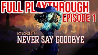 Retropolis 2 : Never Say Goodbye | Full Playthrough | EPISODE 1 | META QUEST | NO COMMENTS