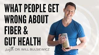 What People Get Wrong About Fiber w/ Dr. Will Bulsiewicz | The Art of Being Well | Dr. Will Cole